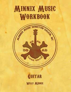 Minnix Music Workbook Guitar de Willy Minnix