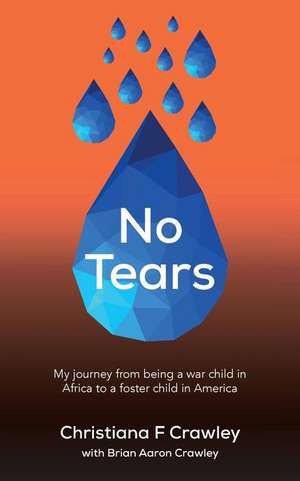 No Tears de Christiana F. Crawley