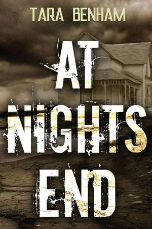 At Night's End de Tara Benham