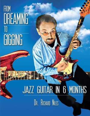 From Dreaming to Gigging de Dr Richard Niles