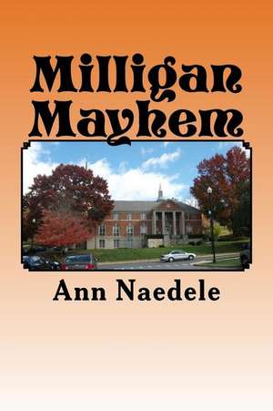 Milligan Mayhem de Ann Naedele