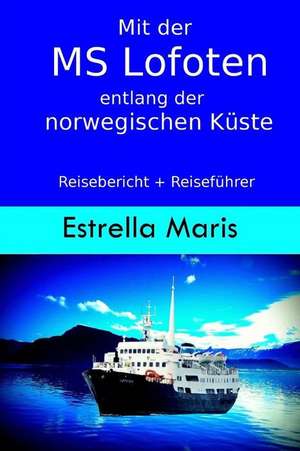 Mit Der MS Lofoten Entlang Der Norwegischen Kuste de Estrella Maris