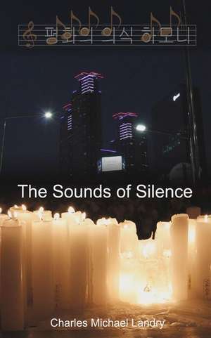 The Sounds of Silence de Charles Michael Landry