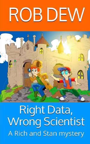 Right Data, Wrong Scientist de MR Rob Dew