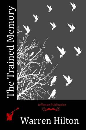 The Trained Memory de Warren Hilton