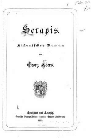 Serapis. Historischer Roman de Georg Ebers