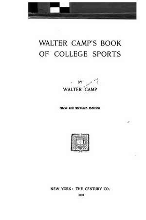 Walter Camp's Book of College Sports de Walter Camp