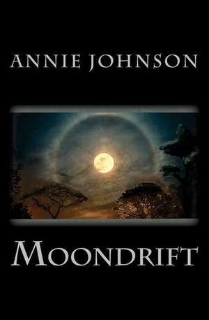 Moondrift de Annie Johnson