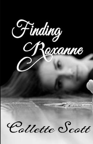 Finding Roxanne de Collette Scott