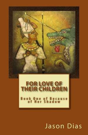 For Love of Their Children de Jason Dias