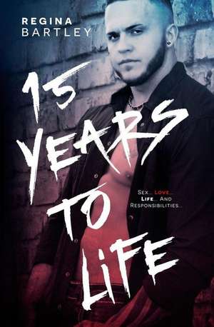 15 Years to Life de Regina Bartley