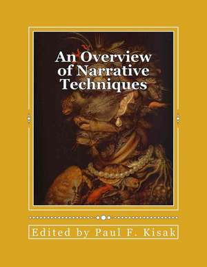 An Overview of Narrative Techniques de Edited by Paul F. Kisak