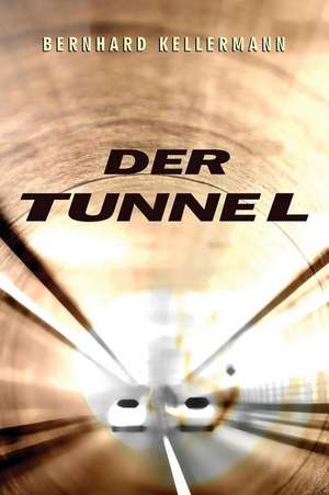 Der Tunnel de Bernhard Kellermann