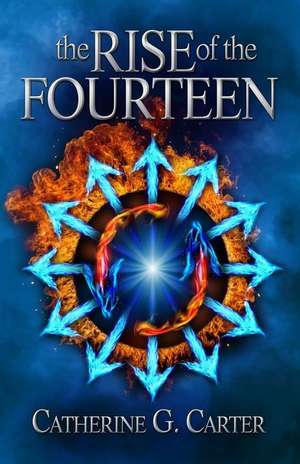 The Rise of the Fourteen de Catherine G. Carter