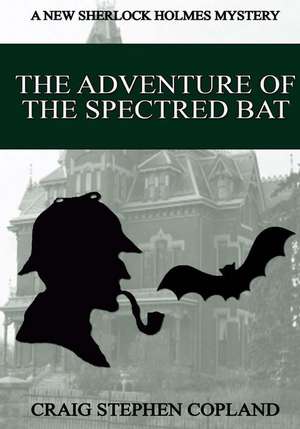 The Adventure of the Spectred Bat - Large Print de Craig Stephen Copland