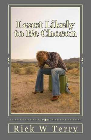 Least Likely to Be Chosen de Rick W. Terry