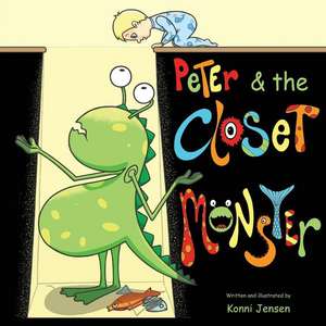 Peter & the Closet Monster de Konni Jensen