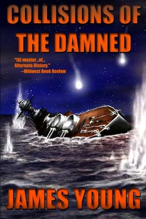 Collisions of the Damned de James Young