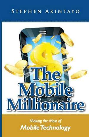 The Mobile Millionaire de Stephen Akintayo