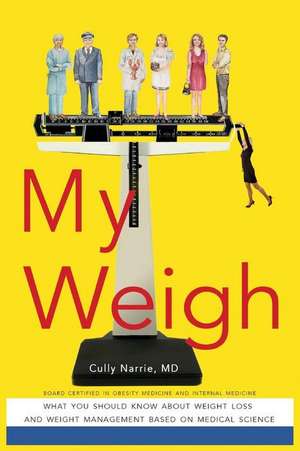 My Weigh de Narrie, MD Cully