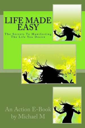 Life Made Easy de Michael M