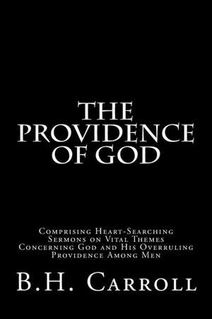 The Providence of God de B. H. Carroll