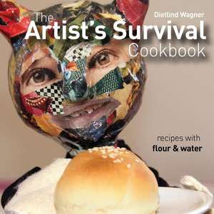 The Artist's Survival Cookbook de Dietlind Wagner