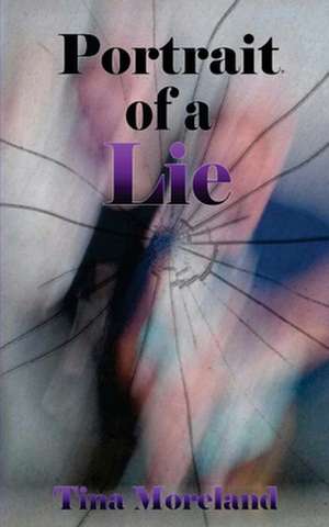 Portrait of a Lie de Tina Moreland