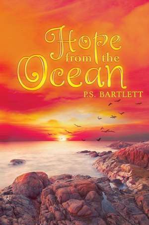 Hope from the Ocean de P. S. Bartlett