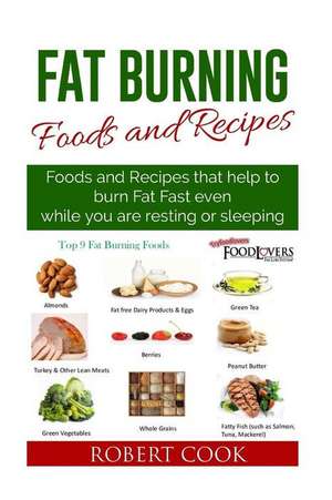 Fat Burning Foods and Recipes de Robert Cook