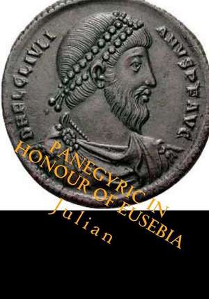 Panegyric in Honour of Eusebia de Julian