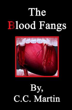 The Blood Fangs de C. C. Martin