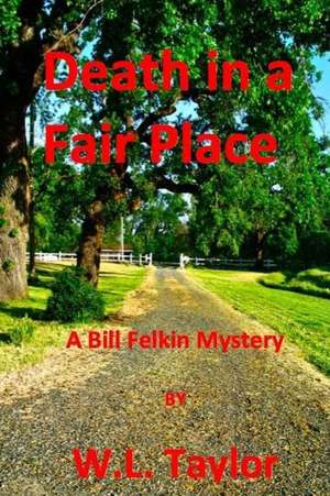 Death in a Fair Place de W. L. Taylor