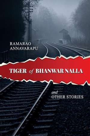 Tiger of Bhanwar Nallah de MR Ramarao Annavarapu