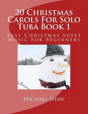 20 Christmas Carols for Solo Tuba Book 1 de Michael Shaw