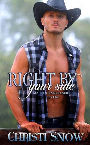 Right by Your Side de Christi Snow