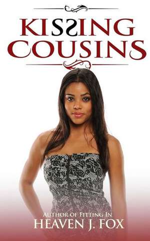 Kissing Cousins de Heaven J. Fox