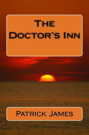 The Doctor's Inn de Patrick James