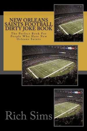 New Orleans Saints Football Dirty Joke Book de Rich Sims