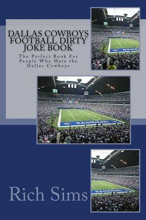 Dallas Cowboys Football Dirty Joke Book de Rich Sims