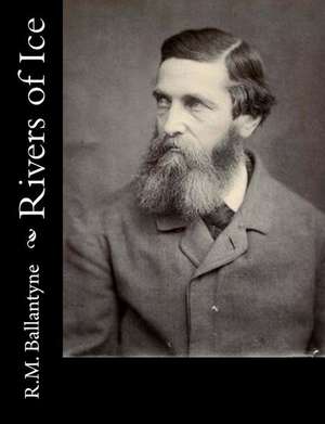 Rivers of Ice de Robert Michael Ballantyne