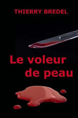 Le Voleur de Peau de Thierry Bredel