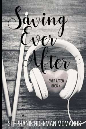 Saving Ever After de Stephanie Hoffman McManus