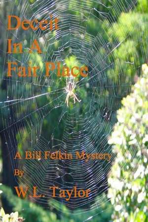 Deceit in a Fair Place de W. L. Taylor