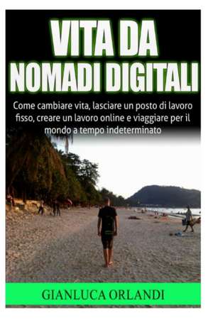 Vita Da Nomadi Digitali de Gianluca Orlandi