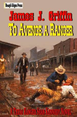 To Avenge a Ranger de James J. Griffin