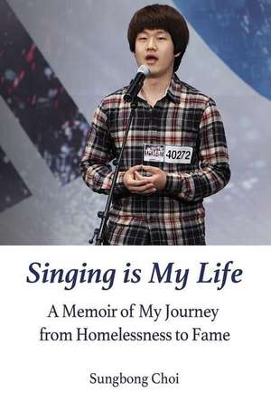 Singing Is My Life de Sungbong Choi