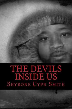 The Devils Inside Us de Shyrone Cyph Smith