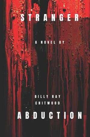 Stranger Abduction de Billy Ray Chitwood