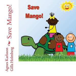 Save Mango! de Agnes Karlsson